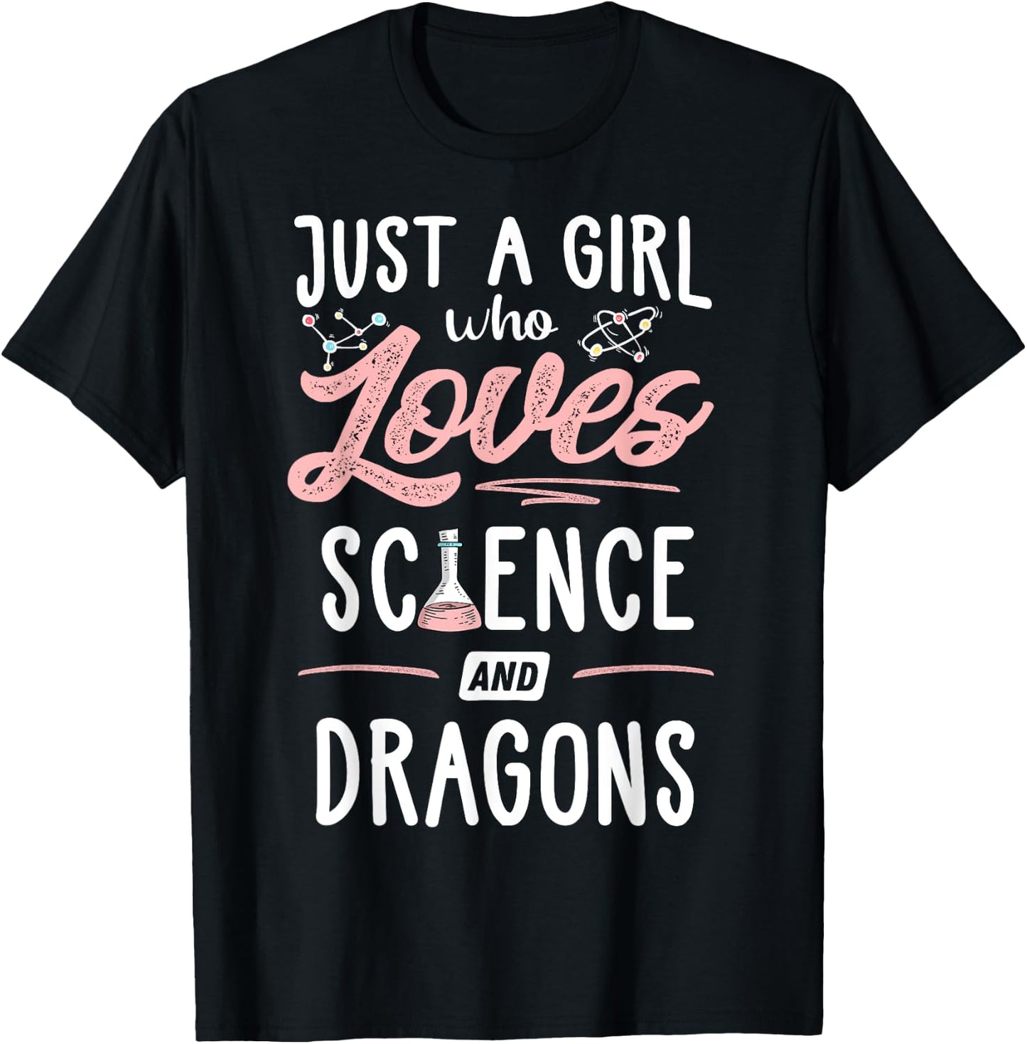 Just A Girl Who Loves Science And Dragons Present Women T-Shirt - T-Shirt | Black