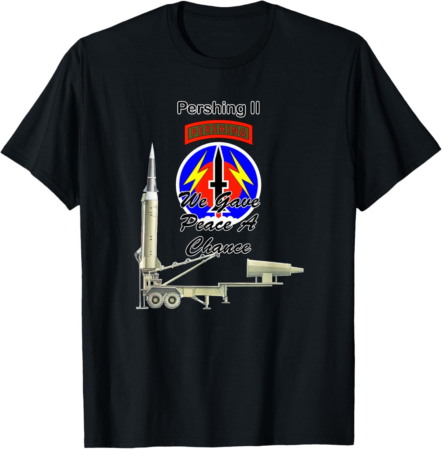 56th FA Pershing II We Gave Peace a Chance on front design T-Shirt - T-Shirt | Black
