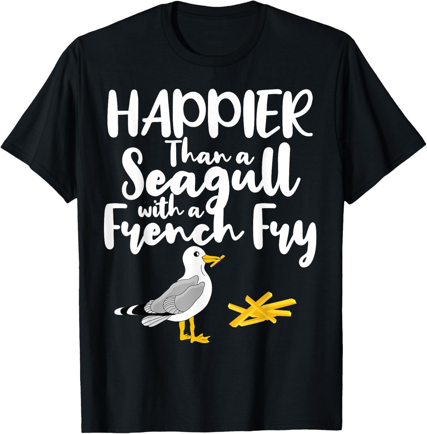 Happier Than a Seagull With a French Fry - Funny Summer Women Girls Kids T-Shirt - T-Shirt | Black