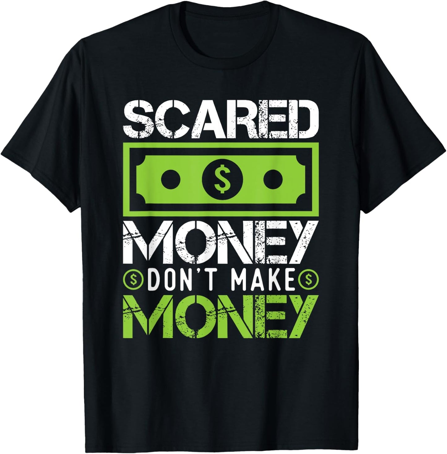Scared Money Dont Make Money Dollar Cash Graphic Boss Gift T-Shirt - T-Shirt | Black