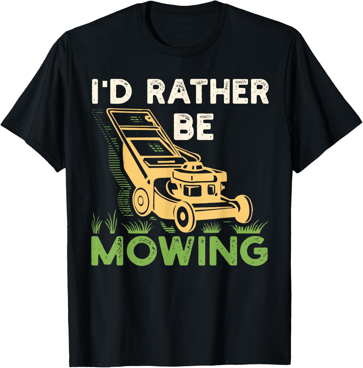 I'd Rather Be Mowing Funny Mower Gift T-Shirt - T-Shirt | Black