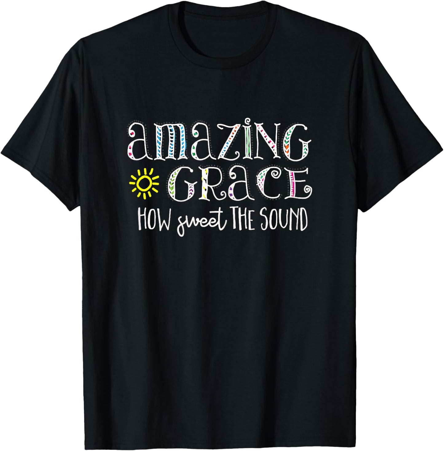 Christian t shirt Amazing Grace how sweet the sound T-Shirt - T-Shirt | Black