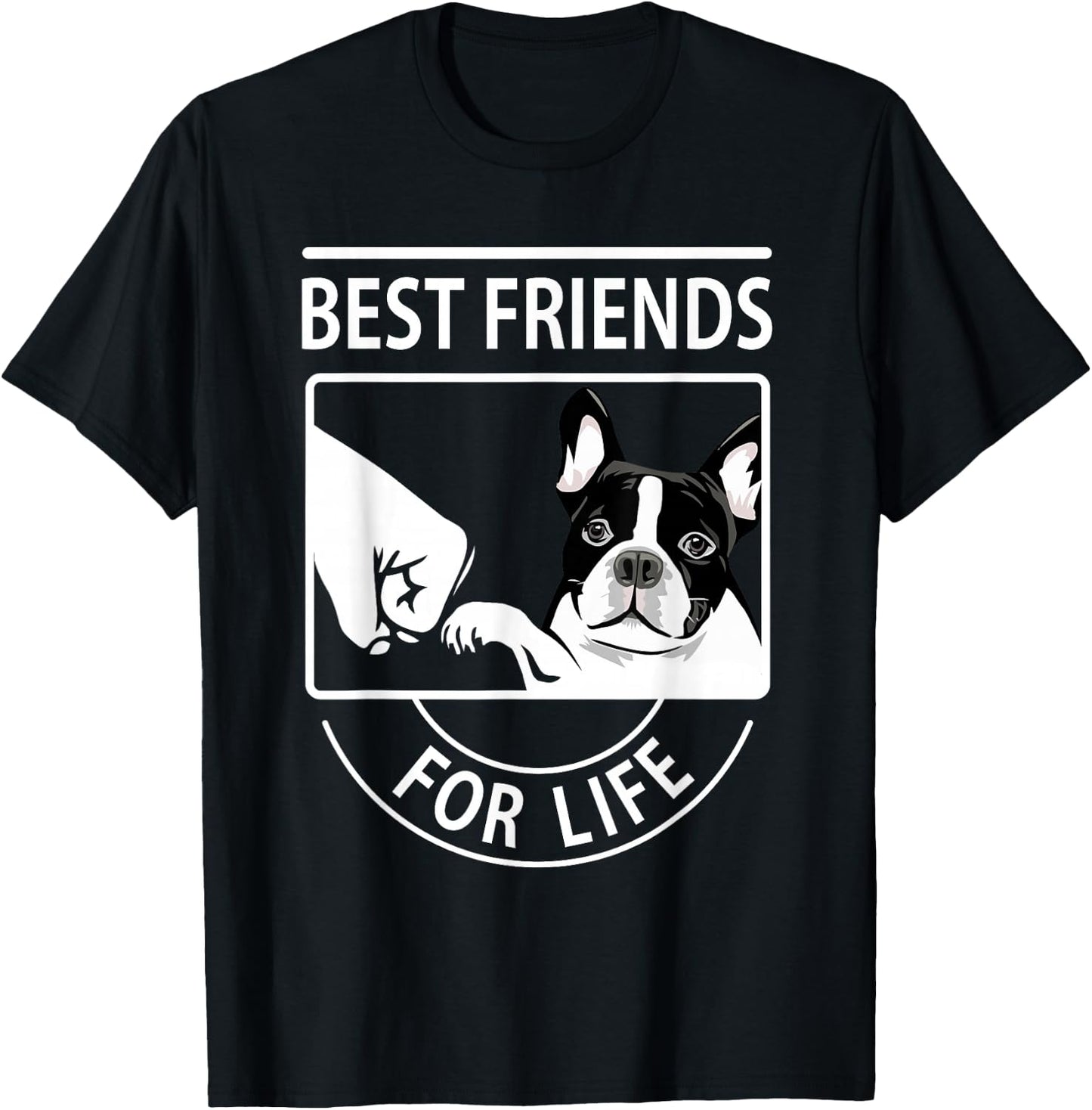 Boston Terrier - Best Friend For Life T-Shirt - T-Shirt | Black