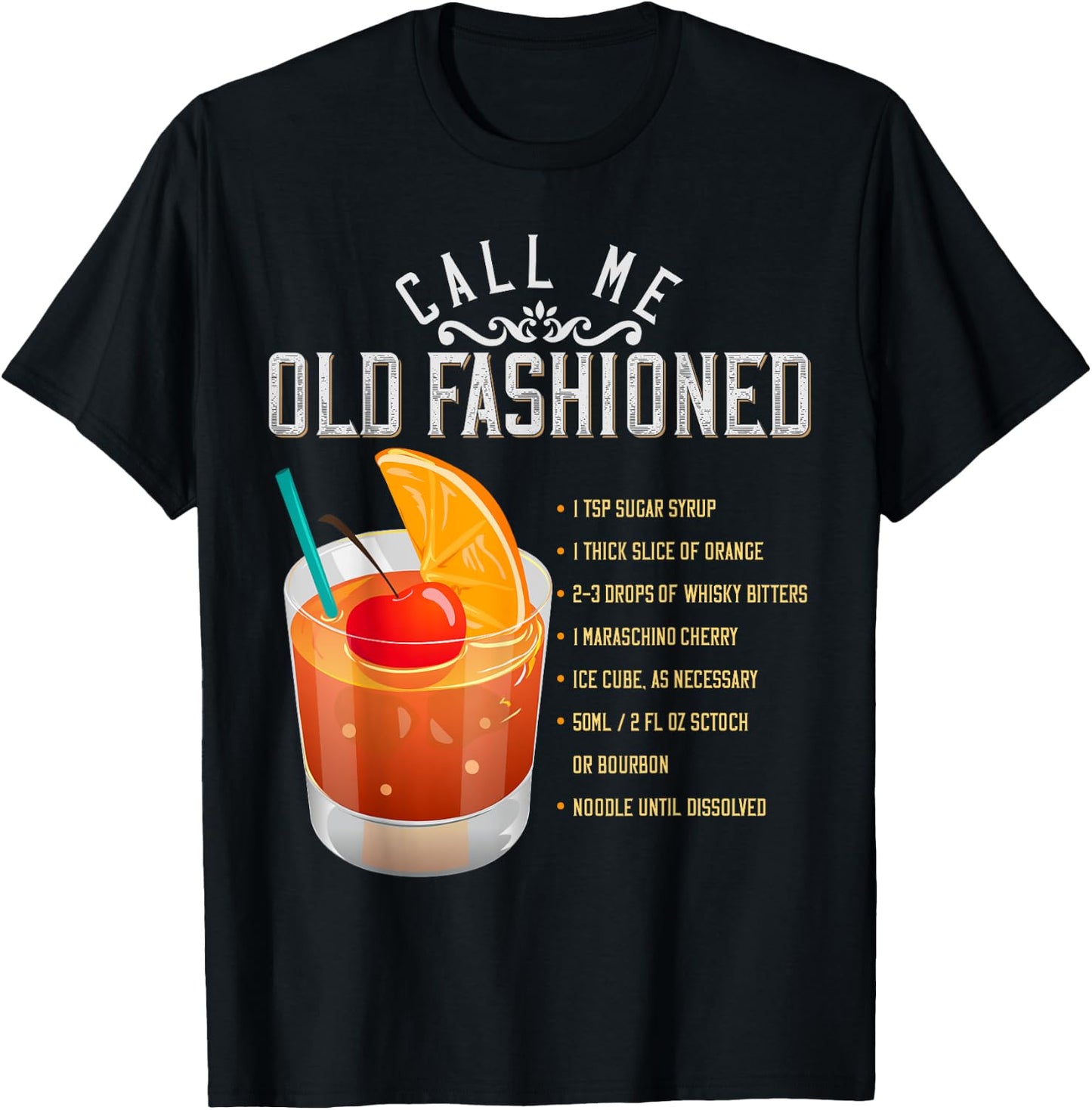 Call Me Old Fashioned Whiskey Cocktail Drinking T Shirt T-Shirt - T-Shirt | Black