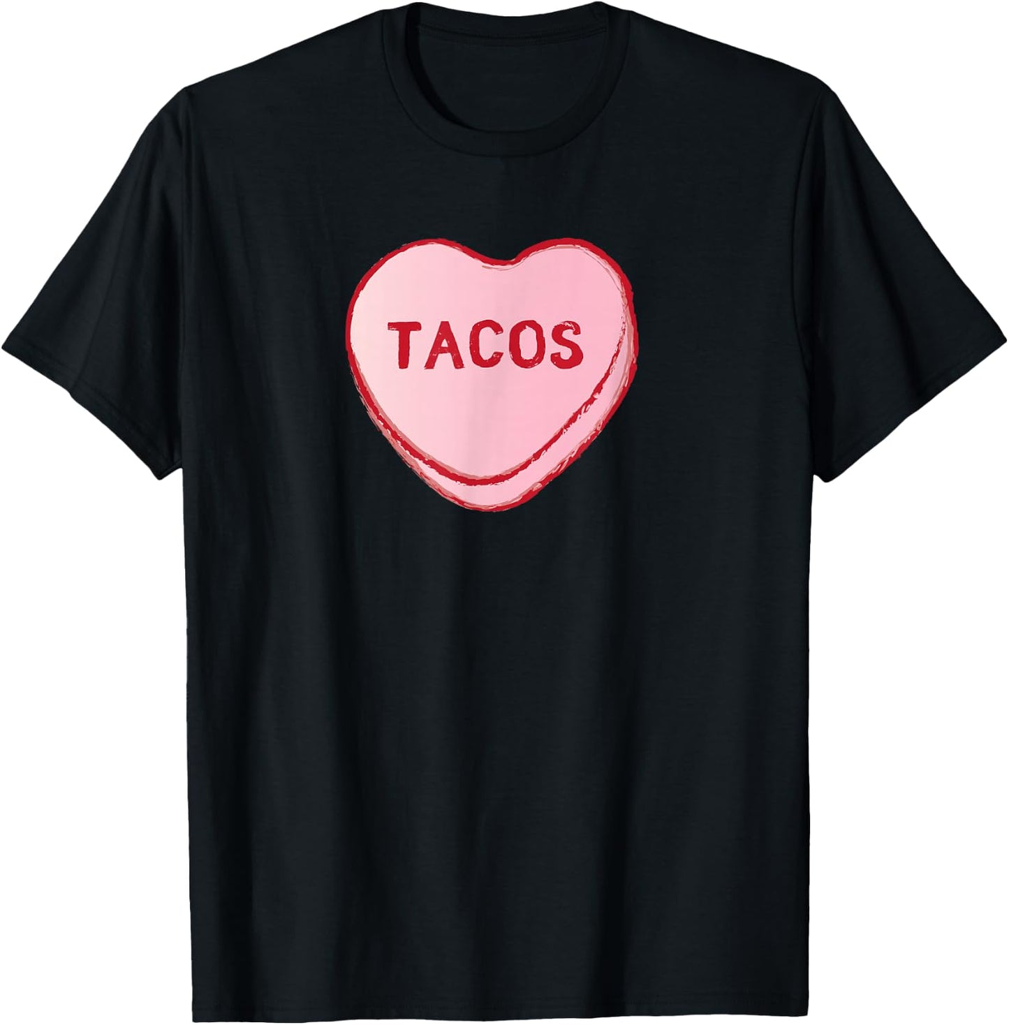 I Love Tacos Shirt | Valentine's Day Sweet Candy Hearts T-Shirt - T-Shirt | Black