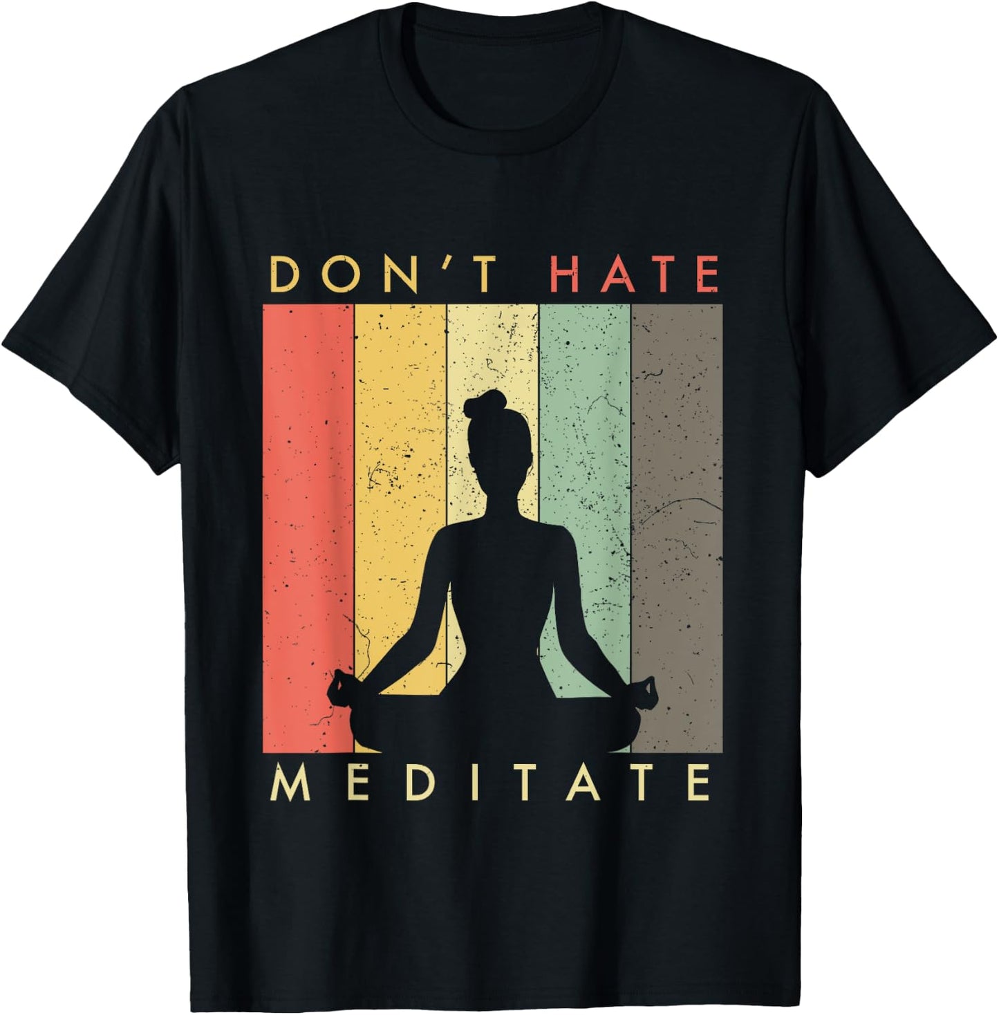 Don't Hate - Meditate - Retro Vintage T-Shirt - T-Shirt | Black