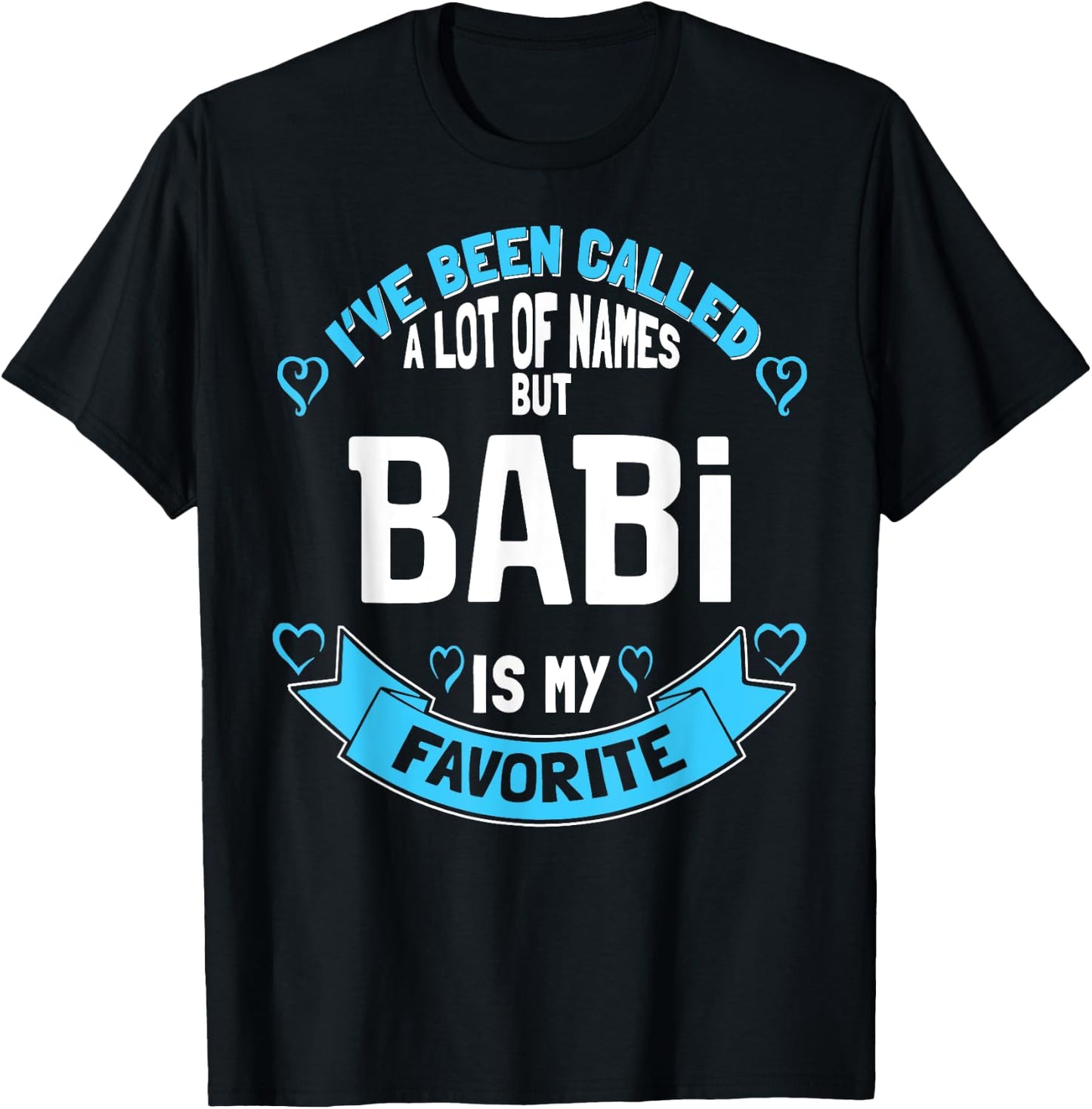 Mothers Day Shirt for Babi - Favorite Name! T-Shirt - T-Shirt | Black