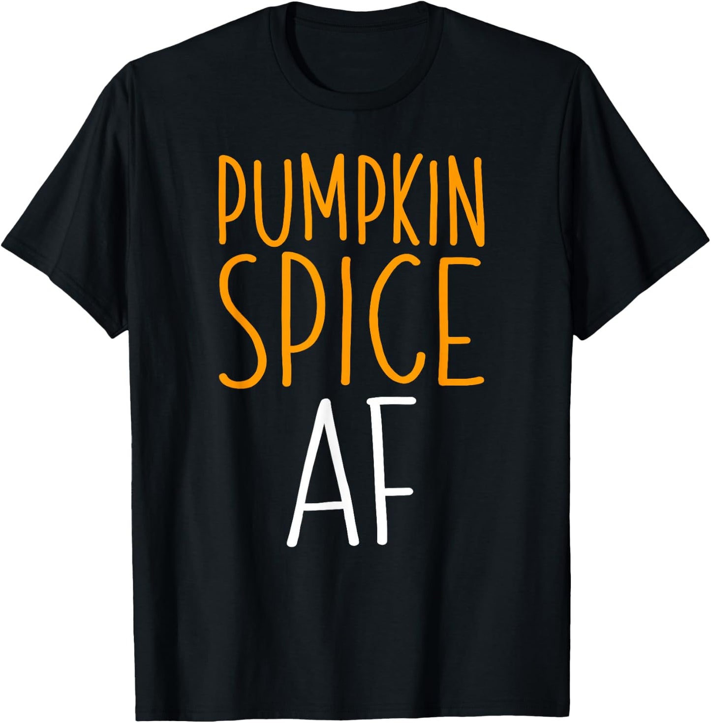 Pumpkin Spice AF Shirt Men Women T-Shirt - T-Shirt | Black