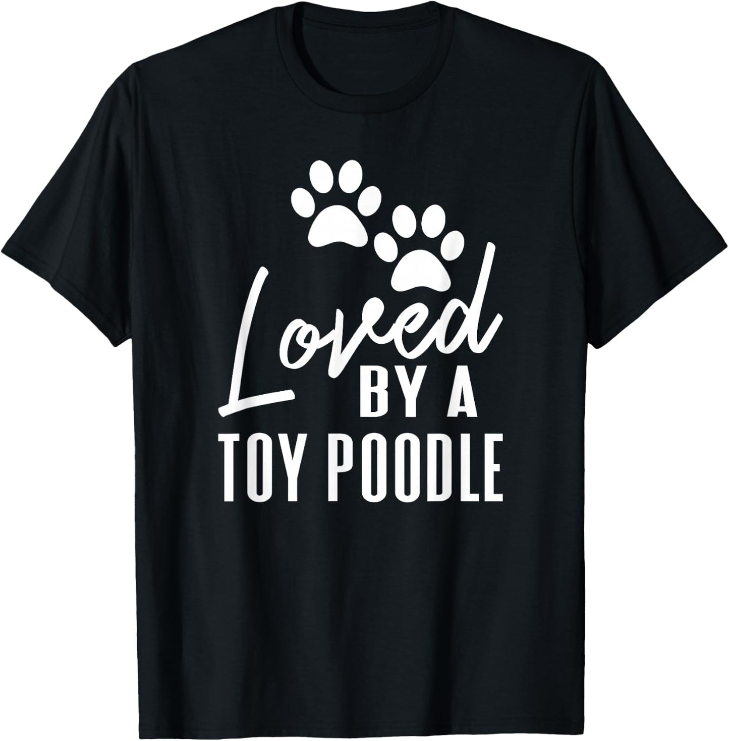 Loved By A Toy Poodle Dog Mom or Dad T-Shirt - T-Shirt | Black