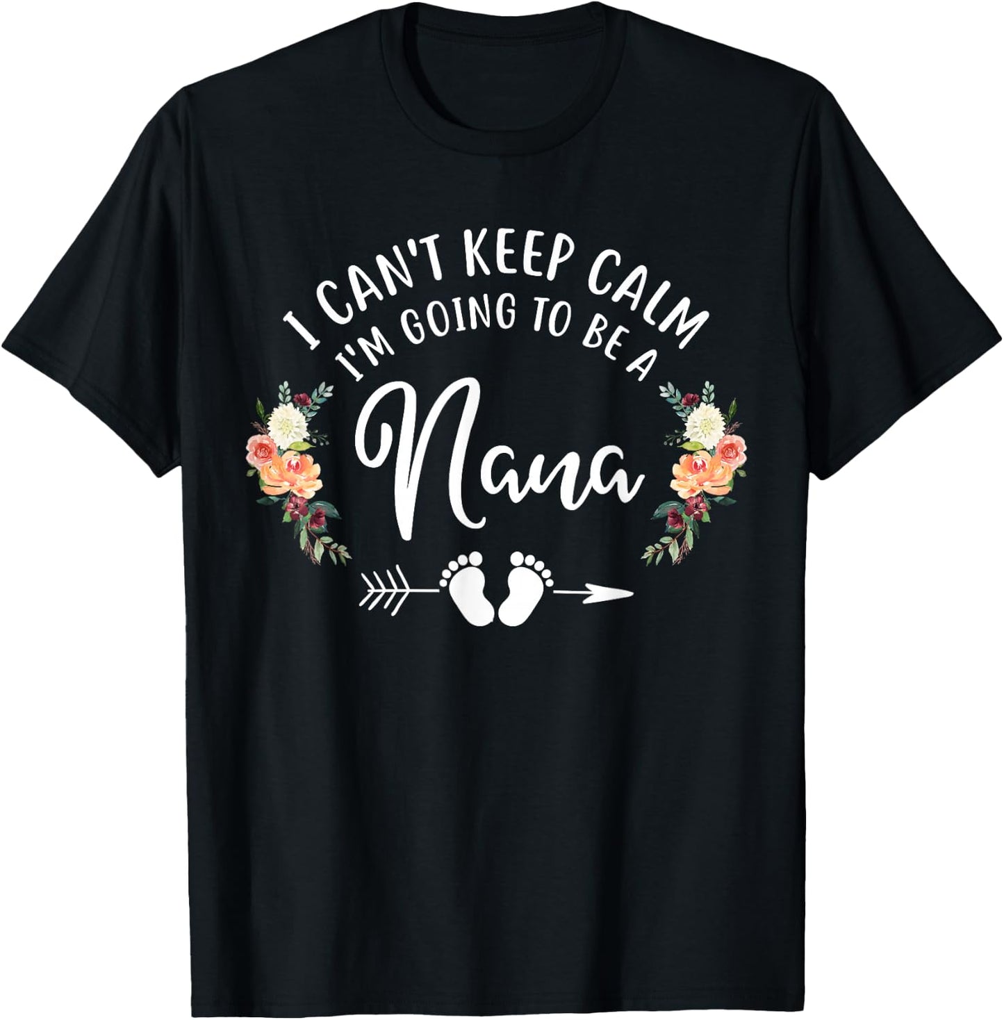 I Can't Keep Calm I'm Going to Be a Nana T-Shirt - T-Shirt | Black