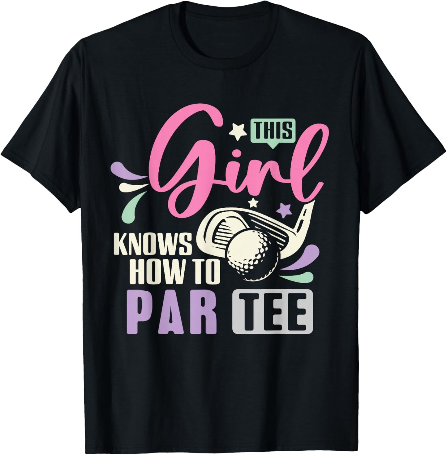 This Girl Knows How To Par Funny Golf Lets Par Women T-Shirt - T-Shirt | Black