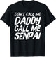 Don't Call Me Daddy Call Me Senpai Funny Anime T-Shirt - T-Shirt | Black