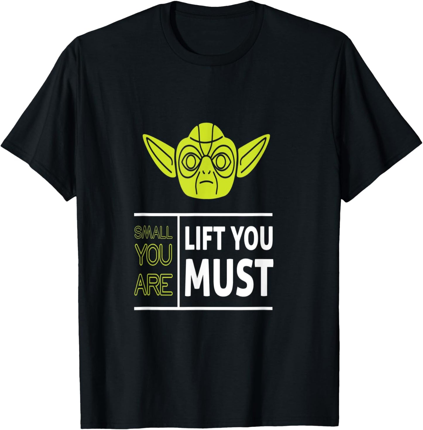 Small You Are Lift You Must T shirt T-Shirt - T-Shirt | Black