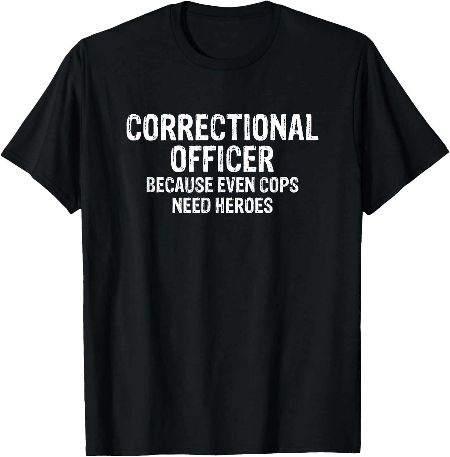 Correctional Officer Funny T-Shirt - T-Shirt | Black