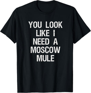 Moscow Mule - Funny Moscow Mule Need T-Shirt - T-Shirt | Black