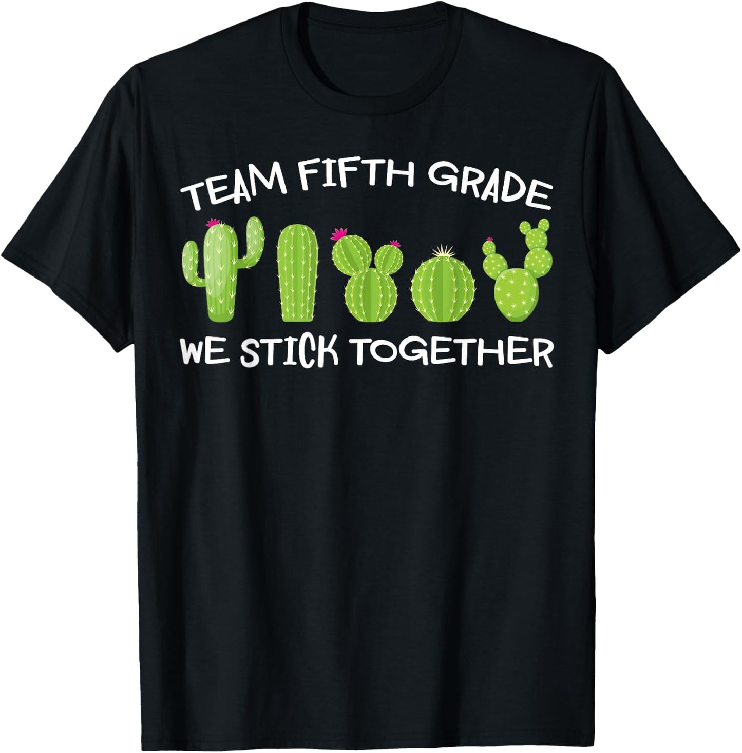 Team Fifth Grade We Stick Together Shirt Cute Cactus Teacher Men Women Girls Kids T-Shirt - T-Shirt | Black