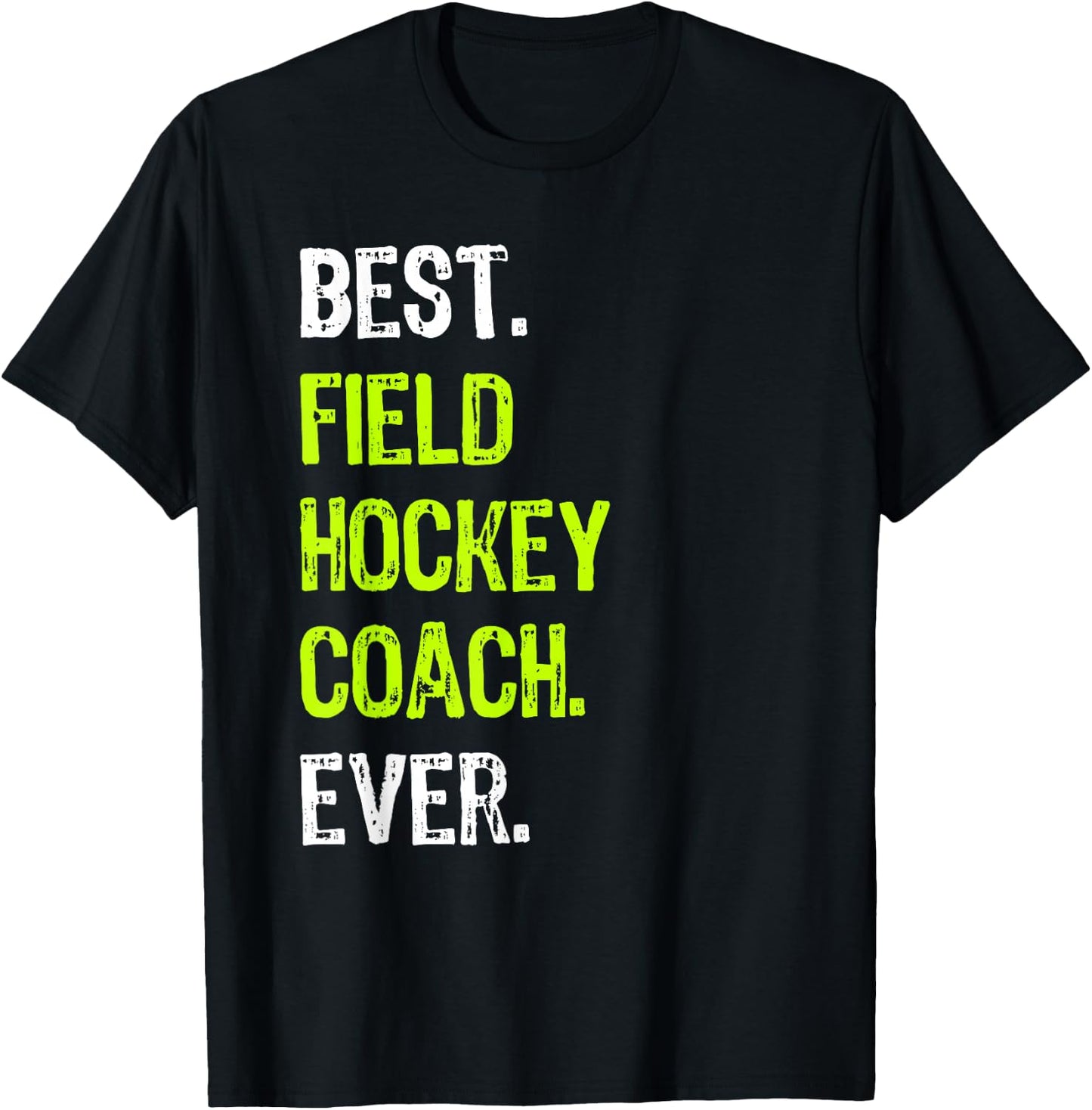 Best FIELD HOCKEY COACH Ever T-Shirt - T-Shirt | Black