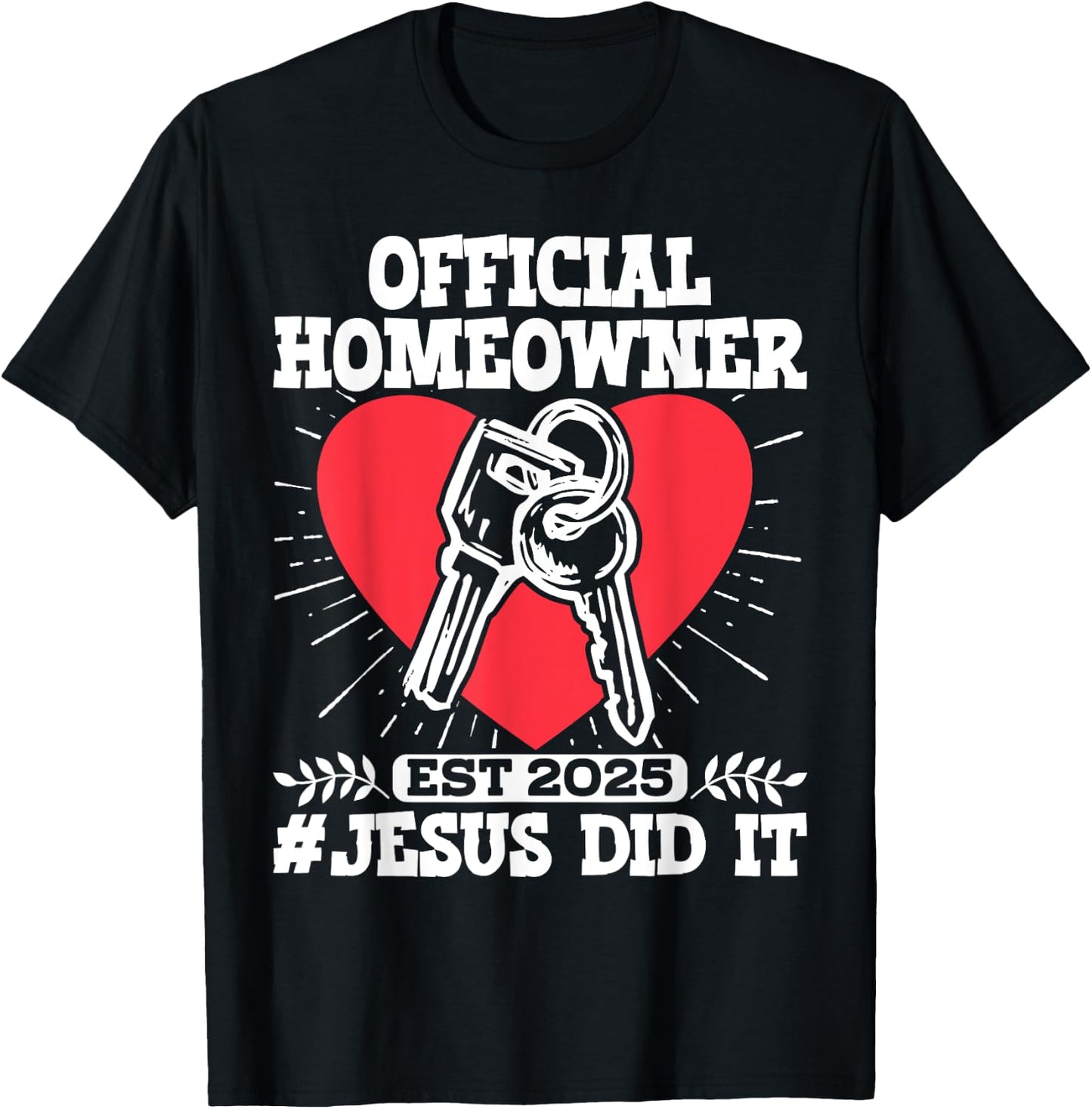 Official Homeowner Est 2025 #Jesus Did It T-Shirt - T-Shirt | Black