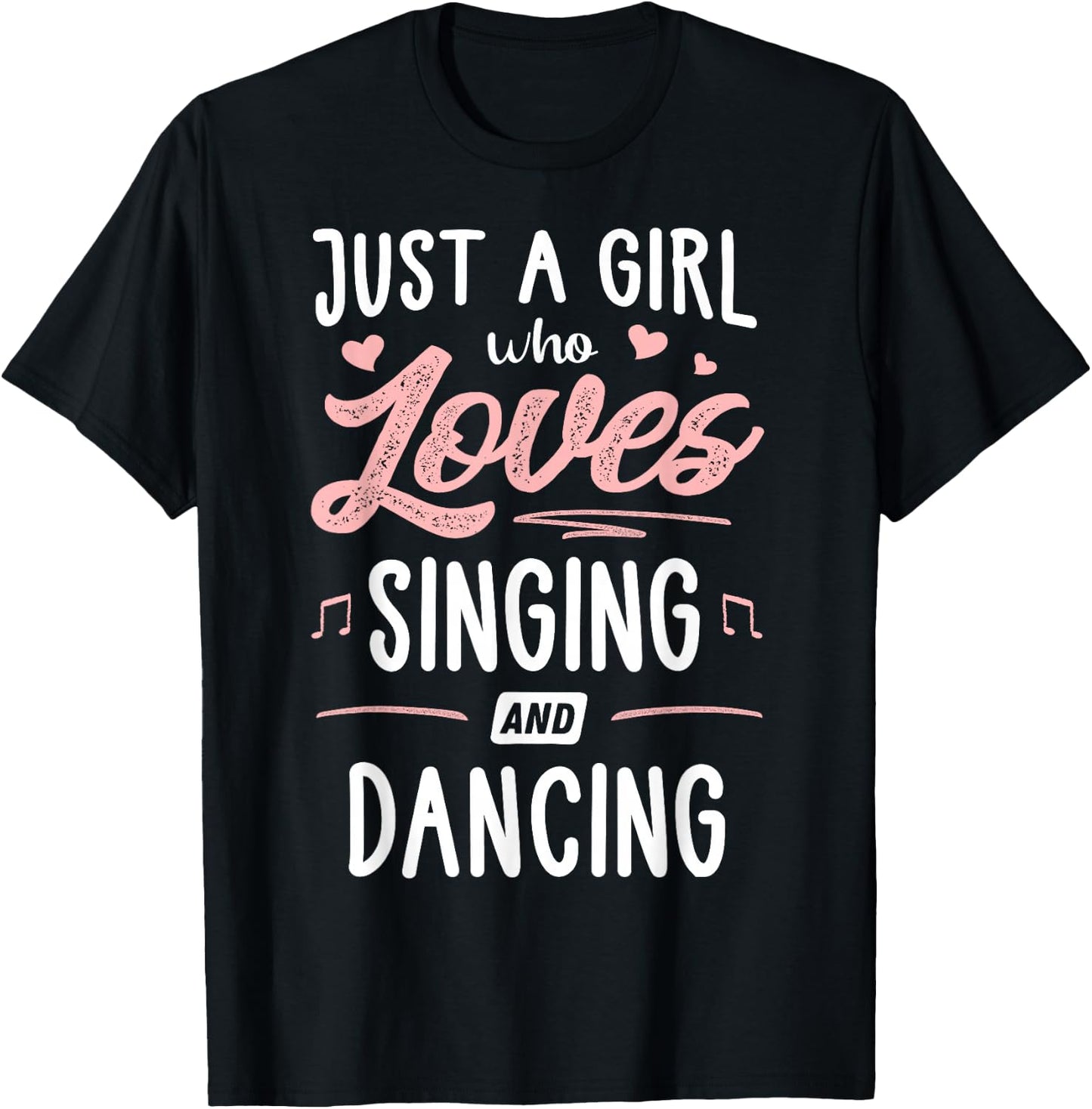 Just A Girl Who Loves Singing And Dancing Present Women T-Shirt - T-Shirt | Black