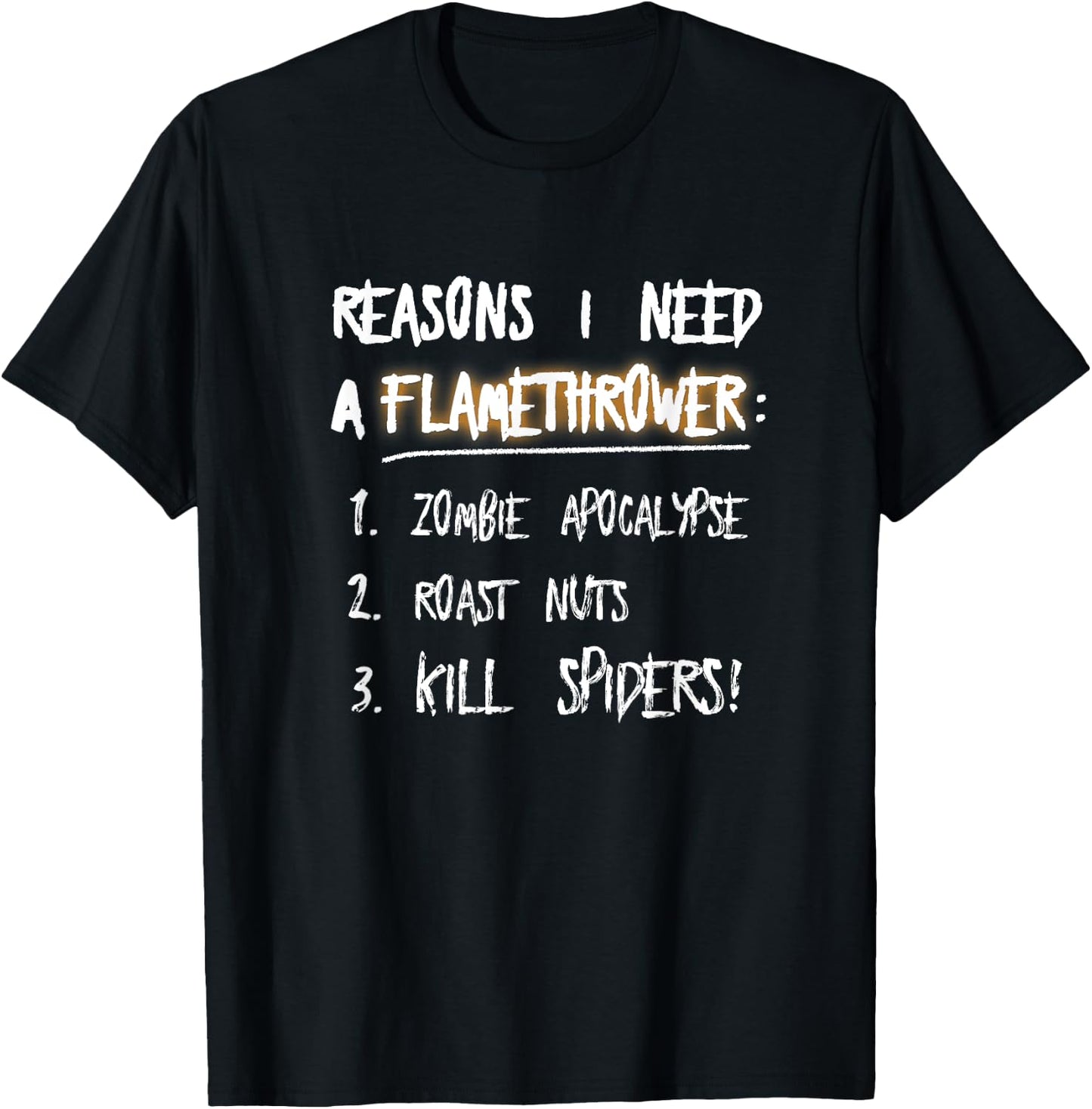 Flamethrower Reasons I Need A Flamethrower T-Shirt - T-Shirt | Black