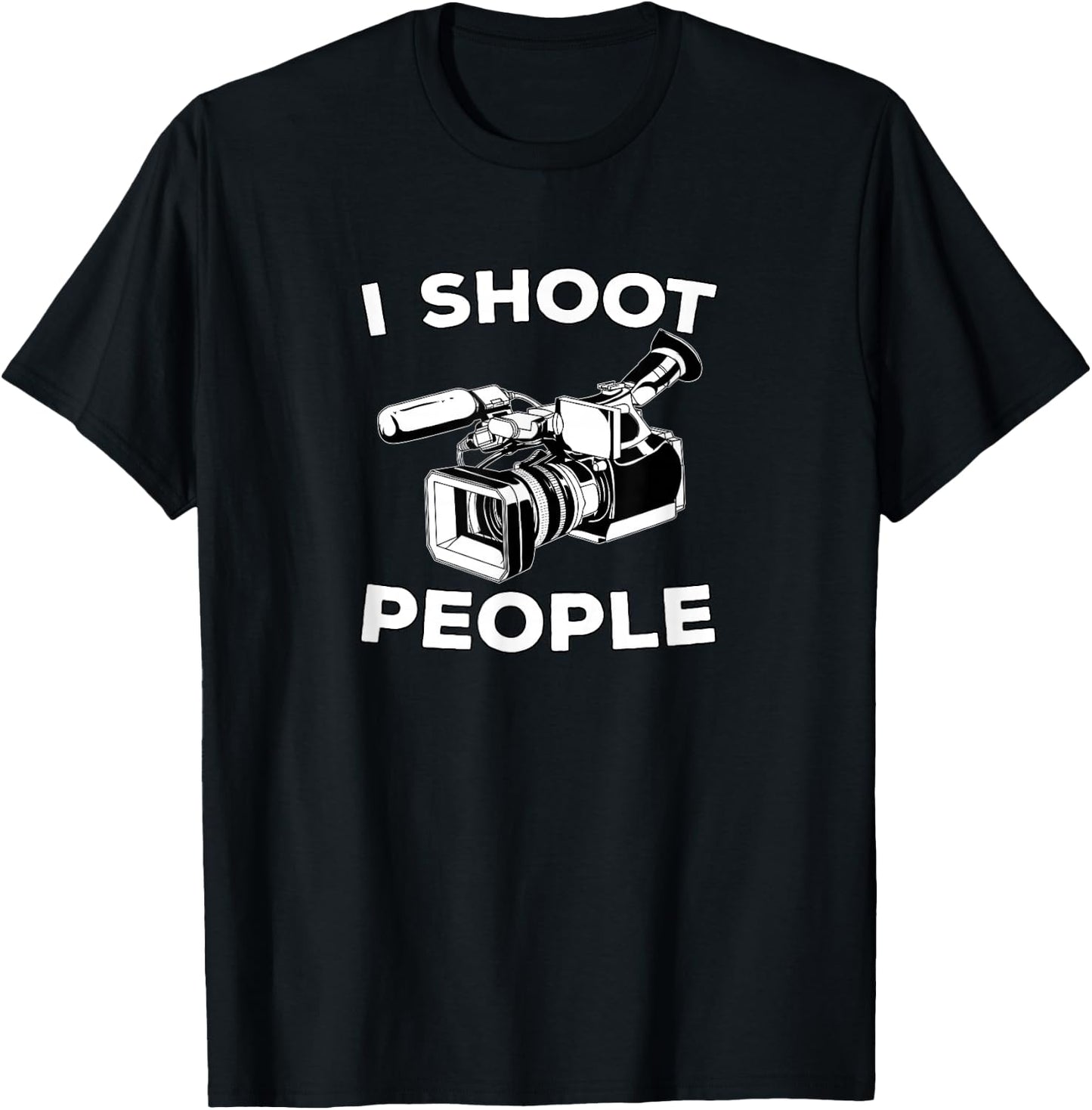 I Shoot People Funny Videographer Gifts T-Shirt - T-Shirt | Black