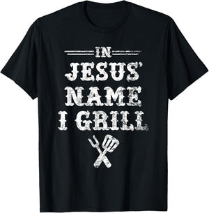 In Jesus' Name I Grill, Christian Grilling Graphic T Shirt T-Shirt - T-Shirt | Black