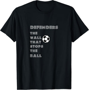 Funny soccer quote - Defenders wall that stops the ball T-Shirt - T-Shirt | Black