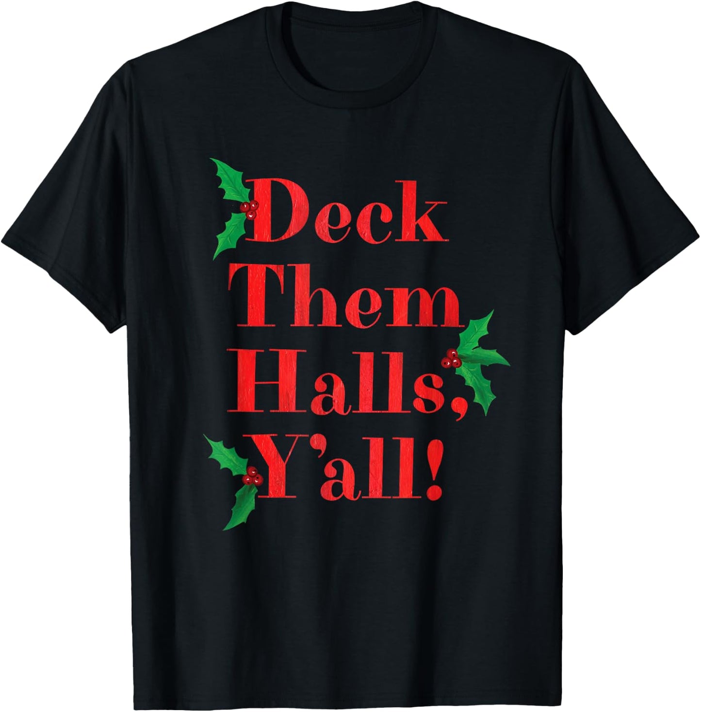 Deck Them Halls, Y'all! Christmas T-Shirt - T-Shirt | Black