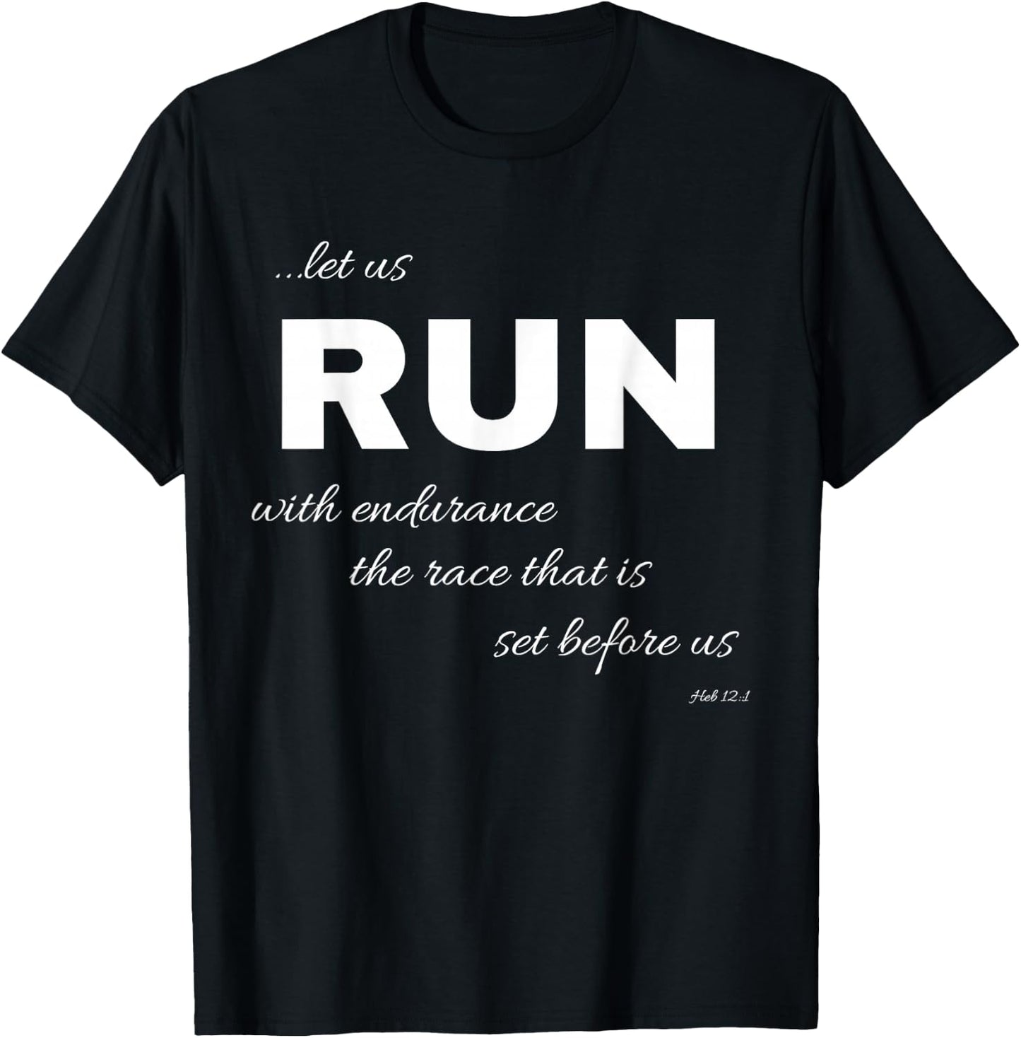 Let Us Run With Endurance, Heb 12:1- Runners Shirt T-Shirt - T-Shirt | Black