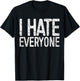I Hate Everyone Funny Introvert Shirt T-Shirt - T-Shirt | Black