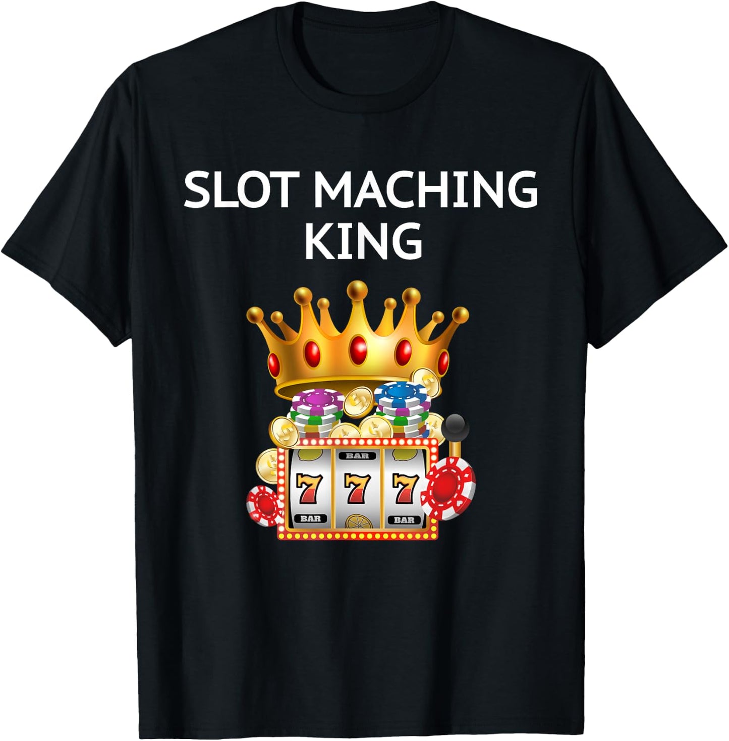 Slot Machine T Shirt - Hilarious Casino Gambling King T-Shirt - T-Shirt | Black
