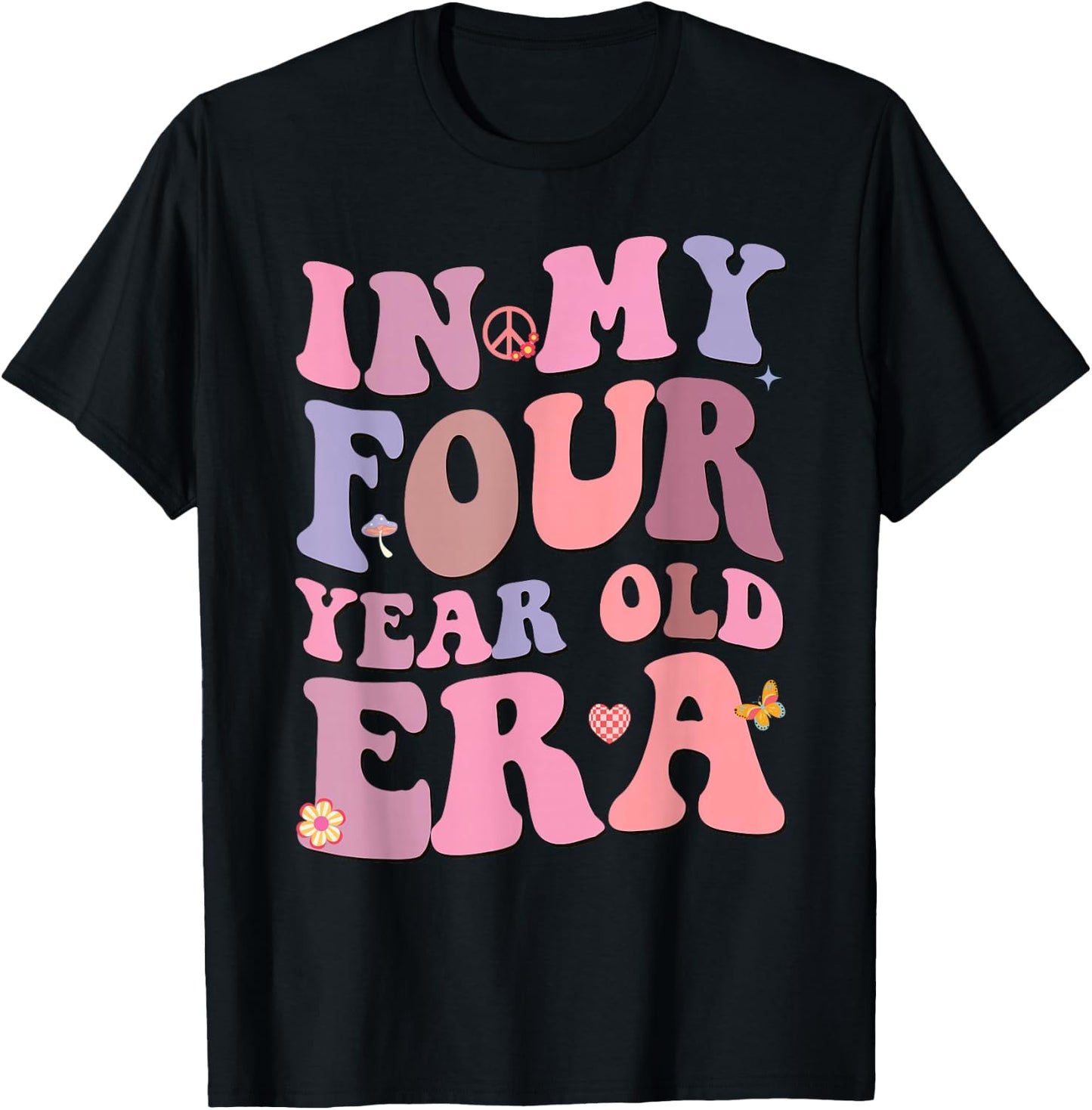 In My Four Year Old Era Girl Boy 4th Birthday 4 Year Old T-Shirt - T-Shirt | Black