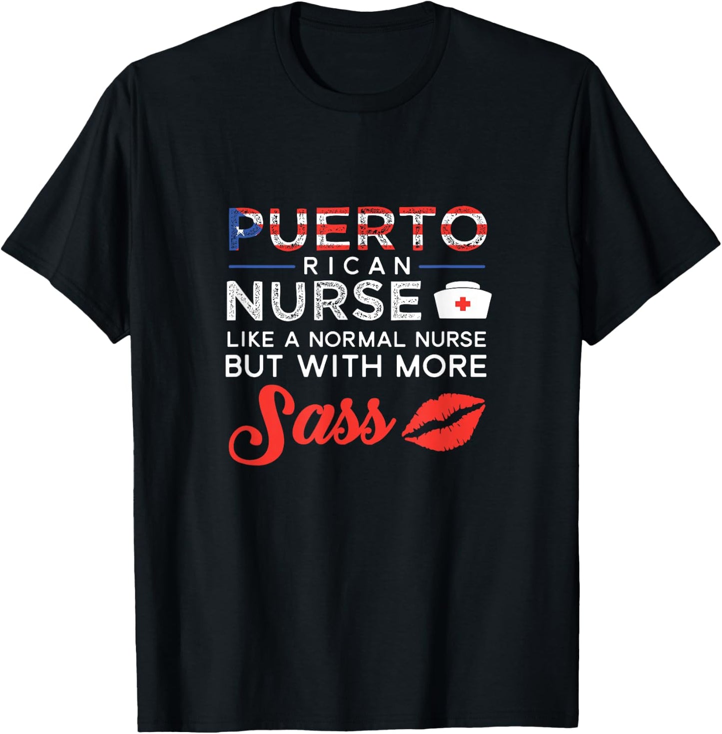 Puerto Rican Nurse Shirt Nursing Gift But With More Sass T-Shirt - T-Shirt | Black