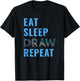 Artist Eat Sleep Draw Repeat Art Drawing Gift T-Shirt - T-Shirt | Black