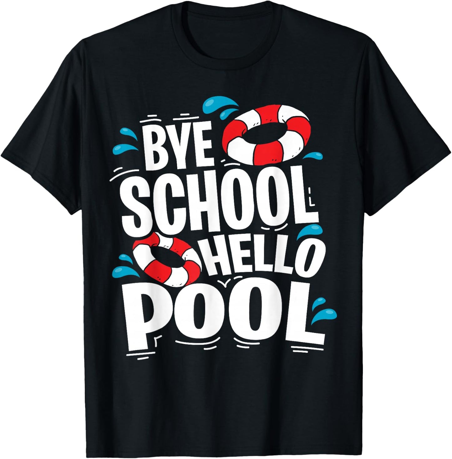 Last Day of School Bye School Hello Pool Swimming Teacher T-Shirt - T-Shirt | Black