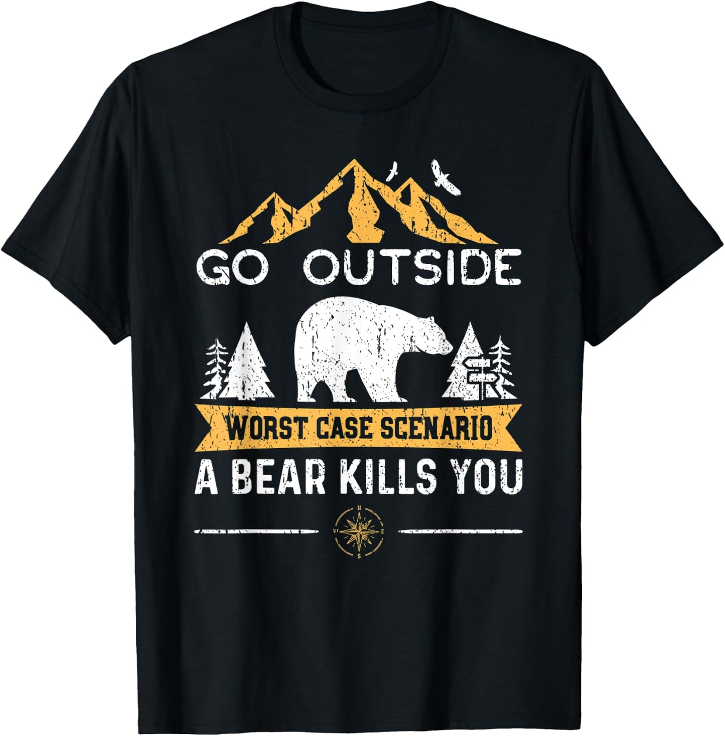 Go Outside Worst Case Scenario A Bear Kills You Shirt T-Shirt - T-Shirt | Black