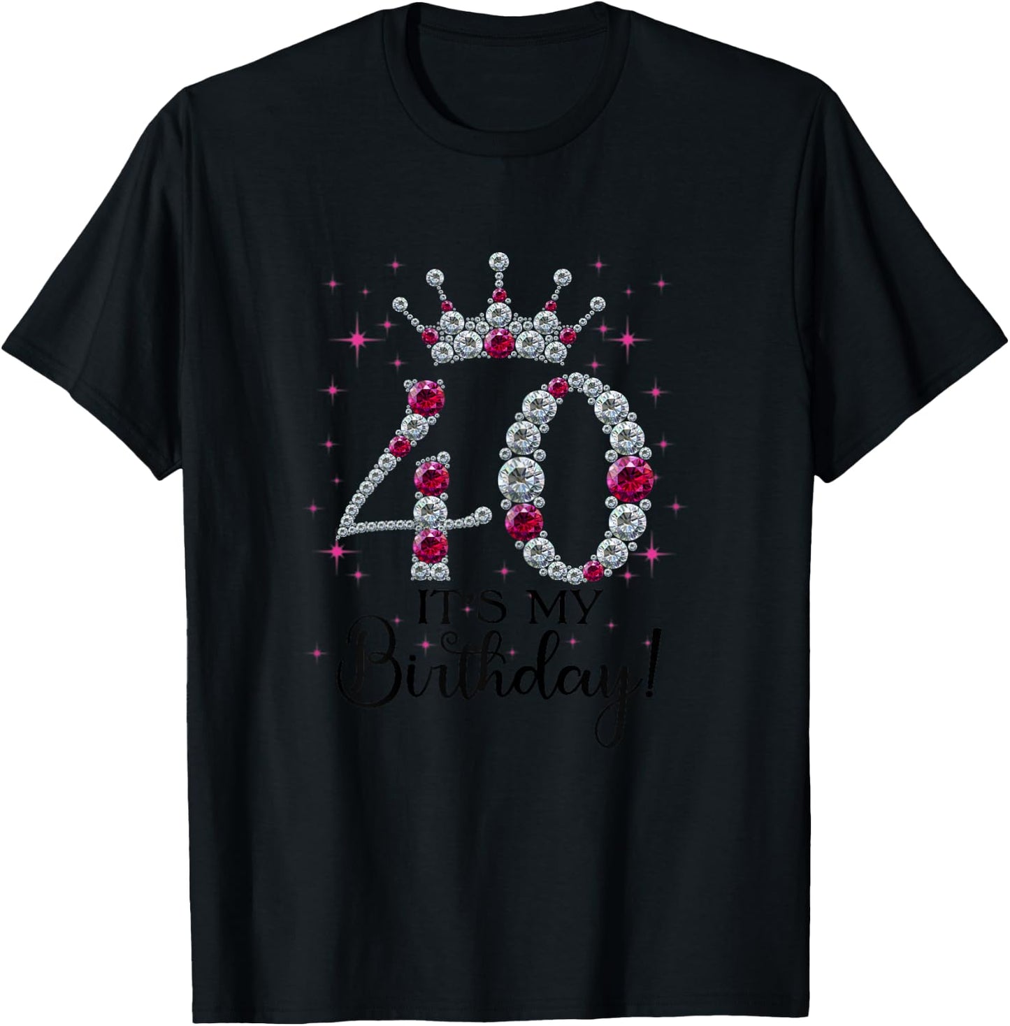 40 years old It's my Birthday Women 40th Birthday Funny Gift T-Shirt - T-Shirt | Black