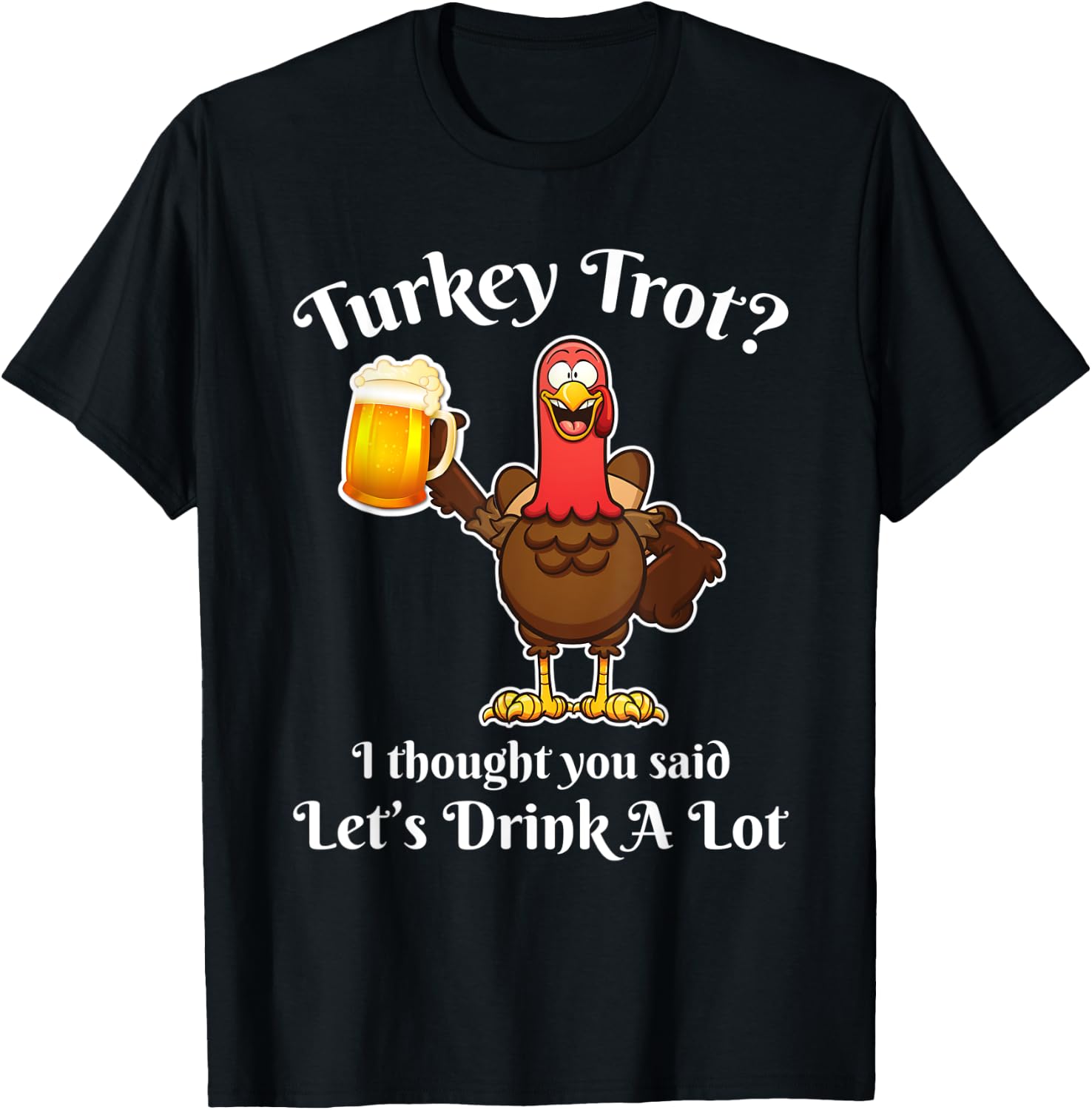 Turkey Trot Drink a Lot Thanksgiving beer T-Shirt - T-Shirt | Black