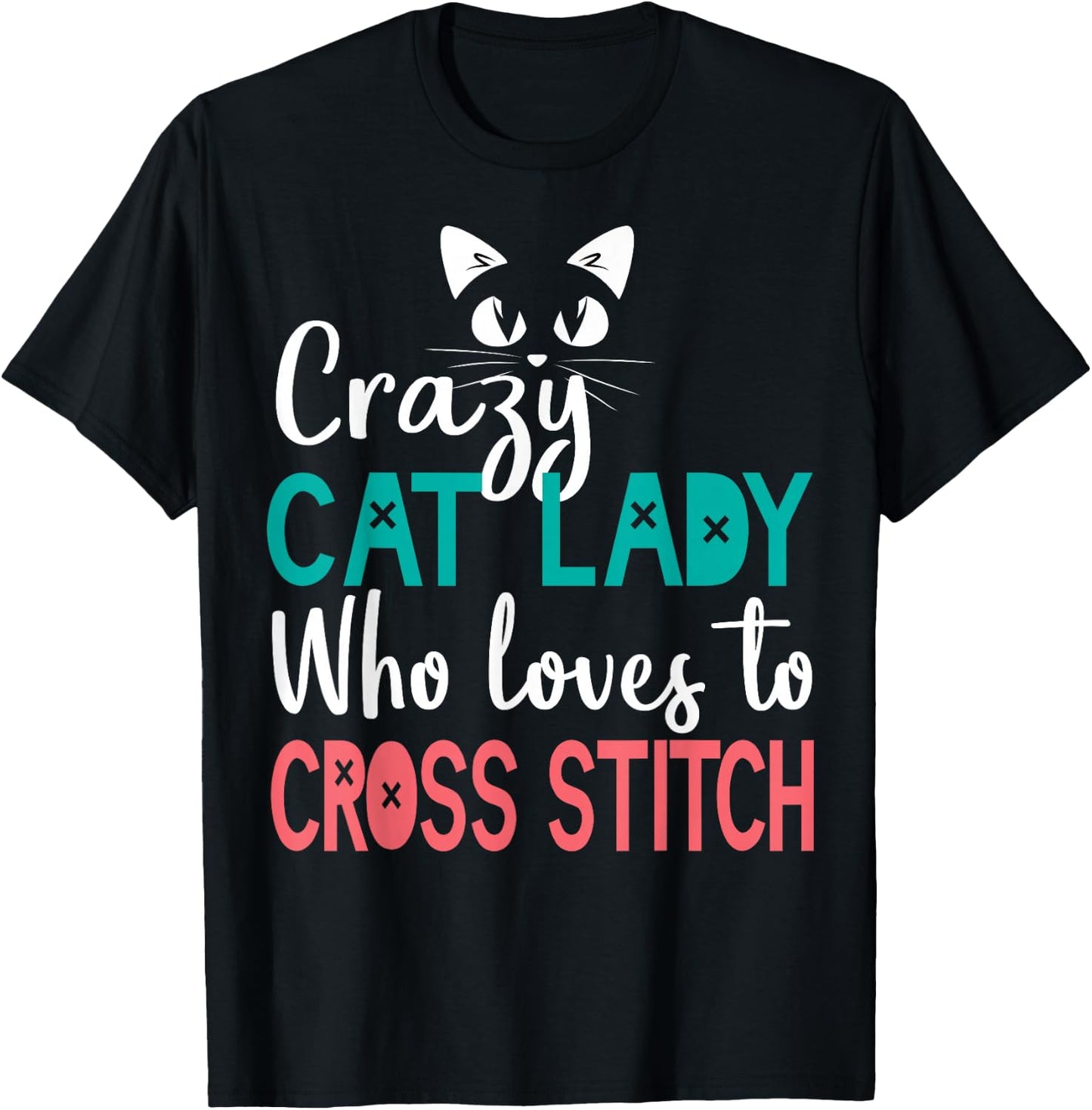 Cross Stitch Cat Lady Funny Cross Stitching Stitcher Cat Mom T-Shirt - T-Shirt | Black