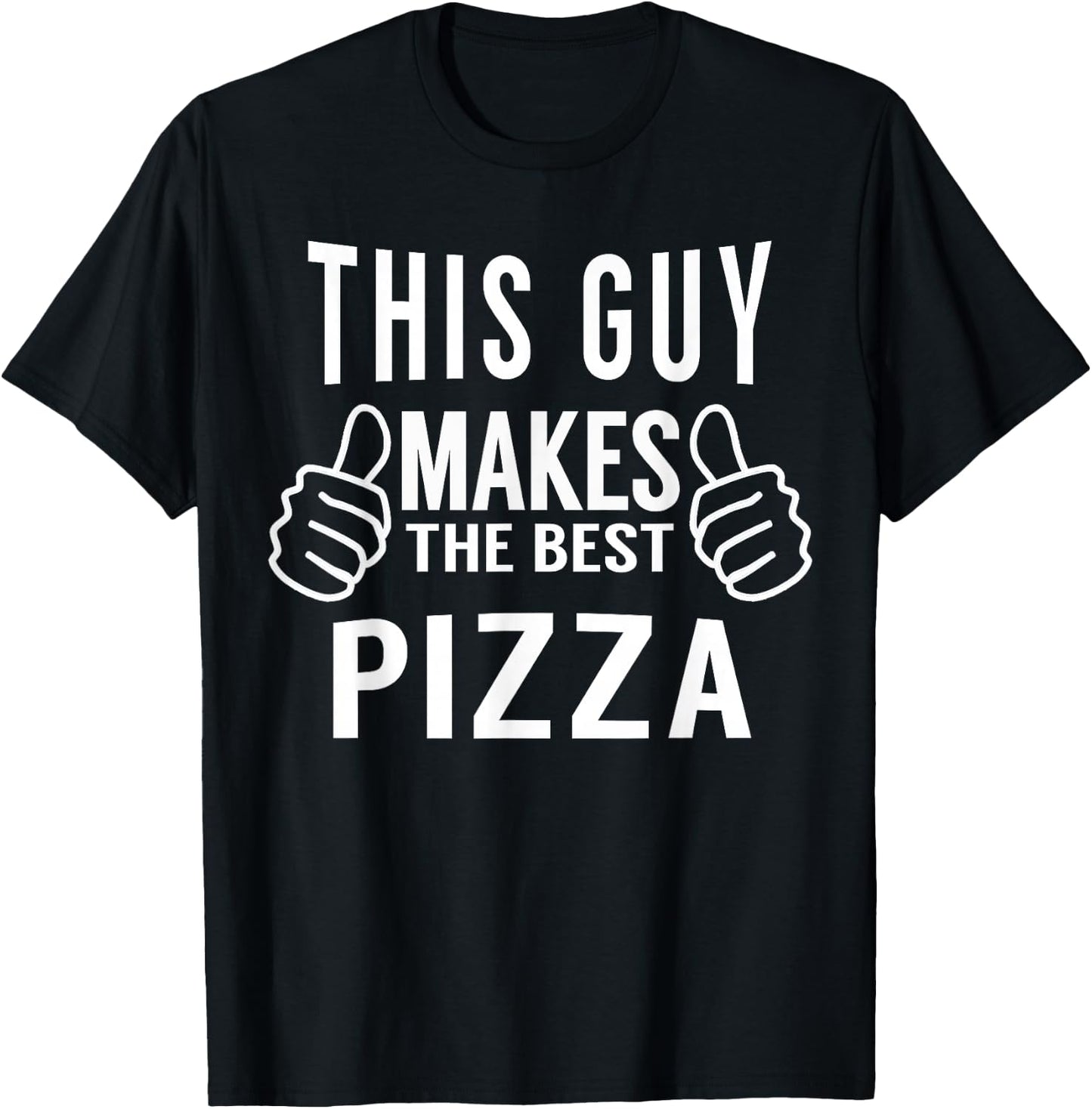 This Guy Makes The Best Pizza Shirt - Pizza Party T-Shirt - T-Shirt | Black