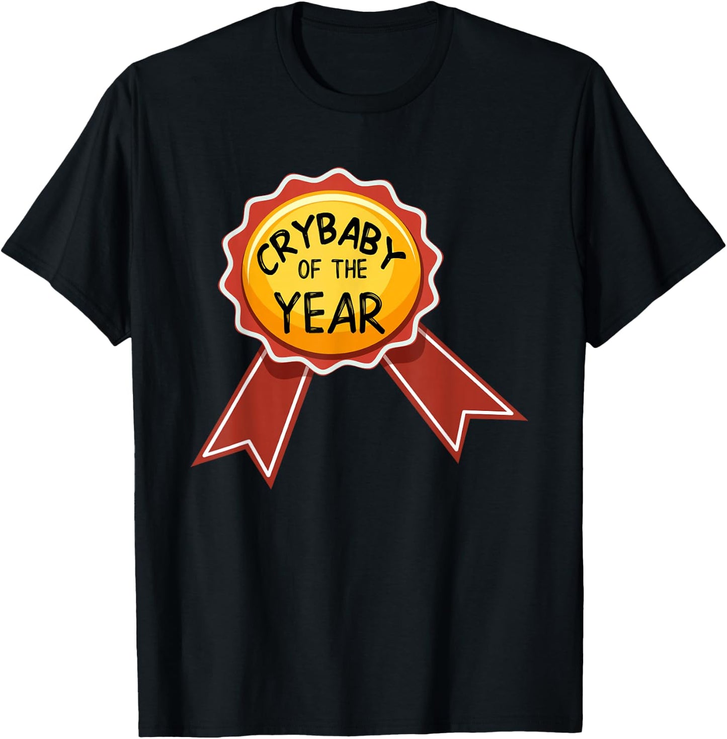 Crybaby Of The Year Award T Shirt, Funny Whiner Shirt T-Shirt - T-Shirt | Black