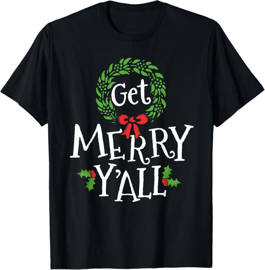 Get Merry Y'all Southern Slang Texas Xmas Family Christmas T-Shirt - T-Shirt | Black