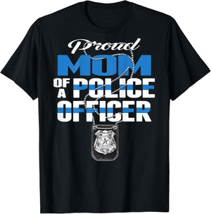 Proud Mom Of A Police Officer - Thin Blue Line Mother Gift T-Shirt - T-Shirt | Black