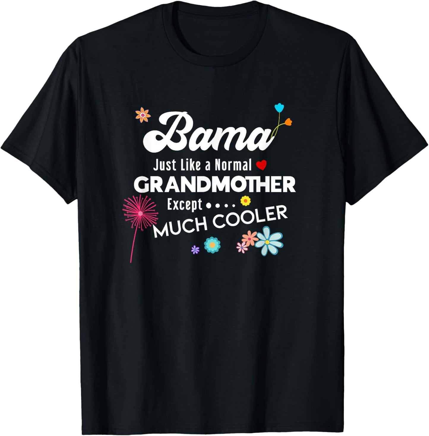 Bama Just Like Grandma Except Much Cooler T-Shirt - T-Shirt | Black