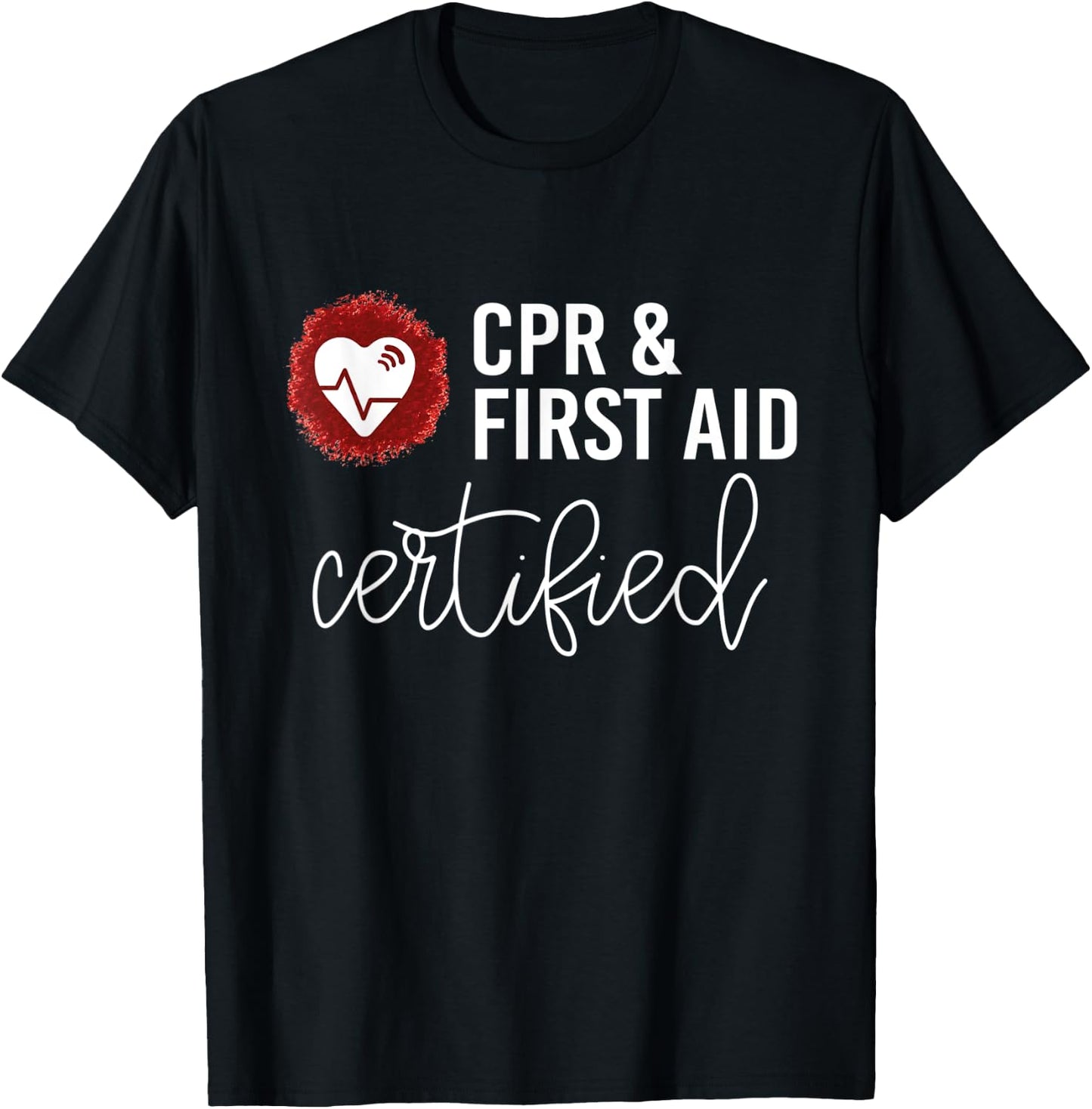 First Aid CPR Certified Shirt AED Teacher Heart Cute Gift T-Shirt - T-Shirt | Black