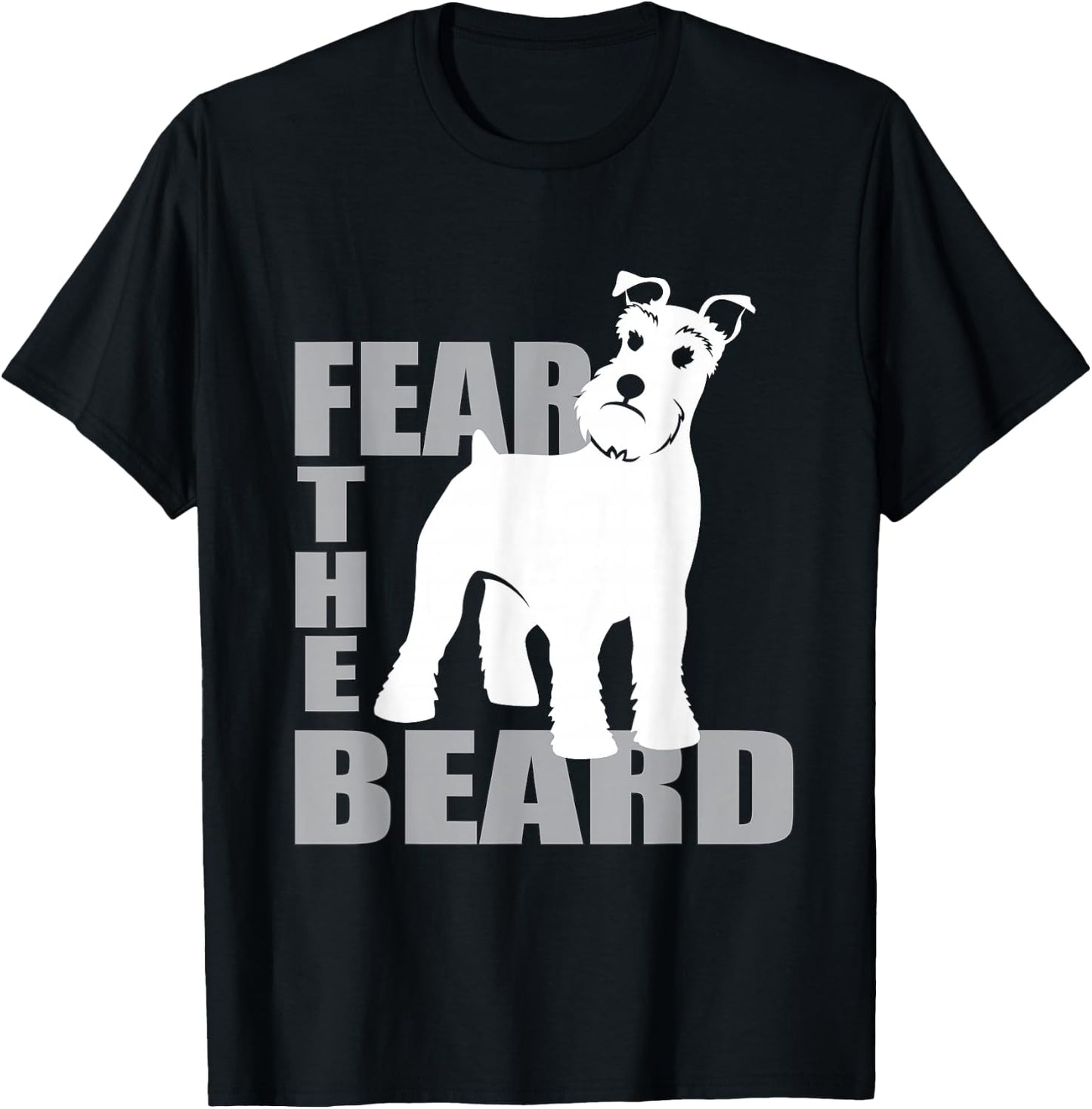 Fear the Beard | Schnauzer Dog T-Shirt - T-Shirt | Black