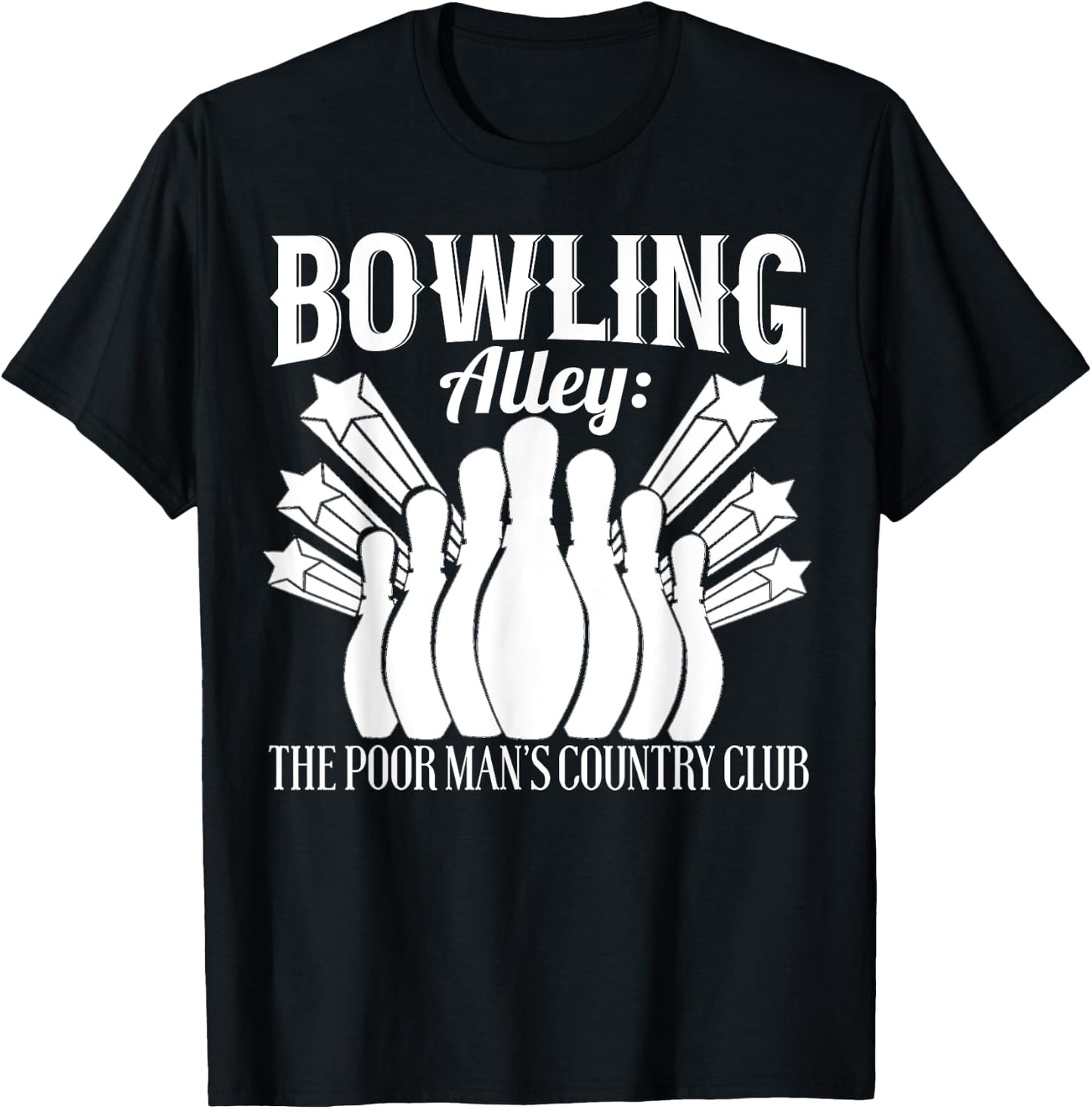 Bowler Funny - Bowling Alley The Poor Mans Country Club T-Shirt - T-Shirt | Black