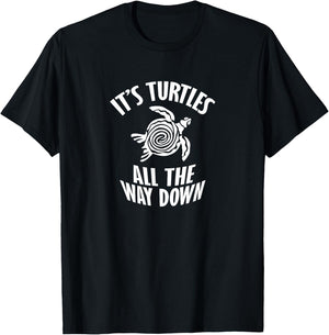 It's Turtles All The Way Down T-Shirt - T-Shirt | Black