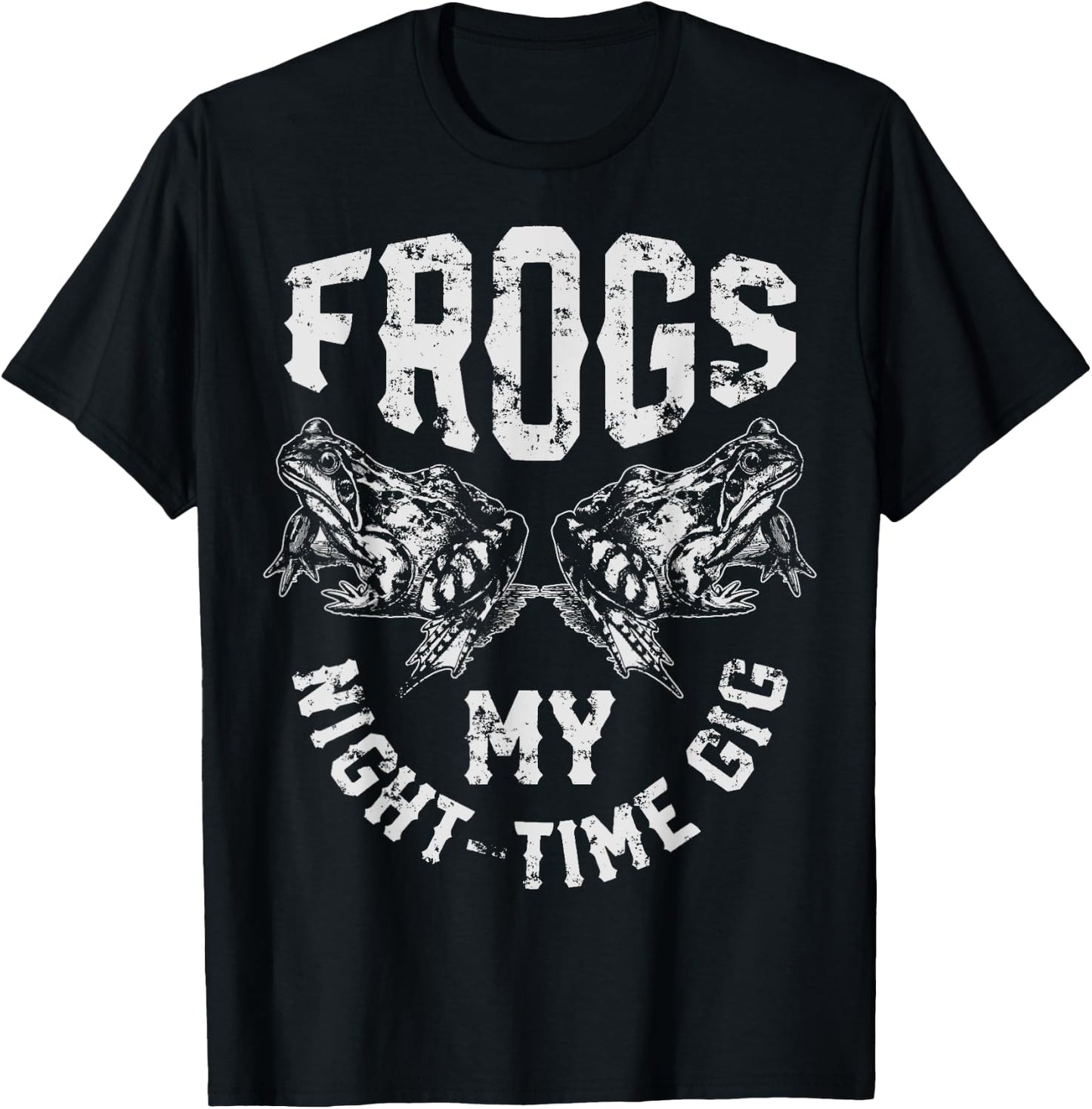 Frogs My Nighttime Gig T shirt Frog Hunting Hunter Men Gift T-Shirt - T-Shirt | Black