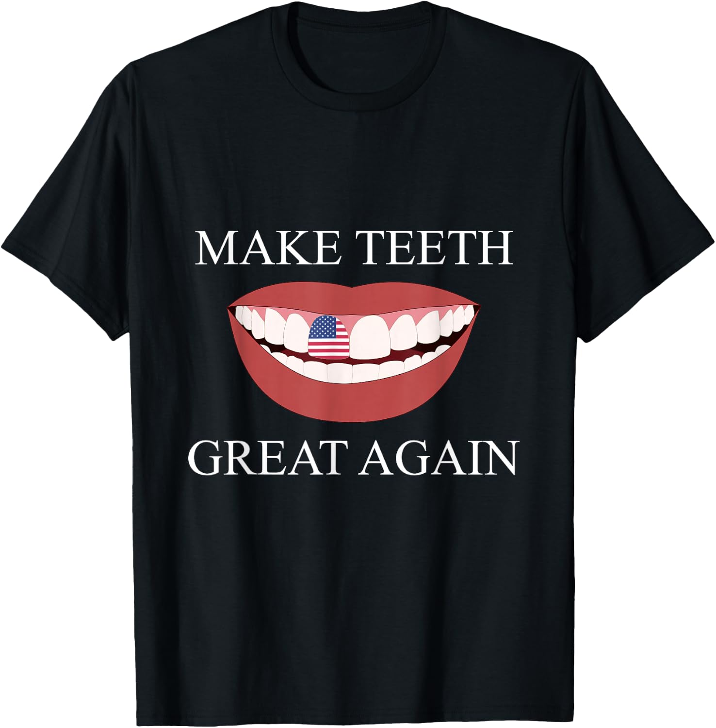 Funny Dentist Make Teeth Great Again Dental Assistant Design T-Shirt - T-Shirt | Black
